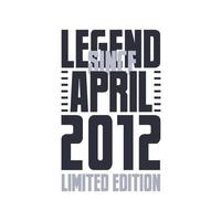 legende seit april 2012 geburtstagsfeier zitat typografie t-shirt design vektor