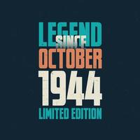 legende seit oktober 1944 vintage geburtstag typografie design. geboren im oktober 1944 geburtstagszitat vektor