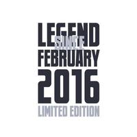 legend eftersom februari 2016 födelsedag firande Citat typografi tshirt design vektor