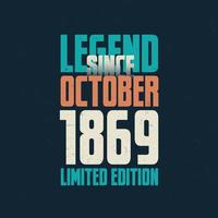 legend eftersom oktober 1869 årgång födelsedag typografi design. född i de månad av oktober 1869 födelsedag Citat vektor