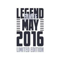 legend eftersom Maj 2016 födelsedag firande Citat typografi tshirt design vektor