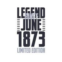 legende seit juni 1873 geburtstagsfeier zitat typografie t-shirt design vektor