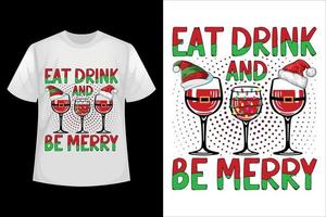 iss, trink und sei fröhlich - weihnachts-t-shirt-design-vorlage vektor
