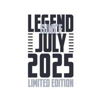 legende seit juli 2025 geburtstagsfeier zitat typografie t-shirt design vektor