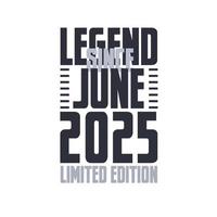 legende seit juni 2025 geburtstagsfeier zitat typografie t-shirt design vektor