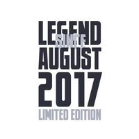 legende seit august 2017 geburtstagsfeier zitat typografie t-shirt design vektor