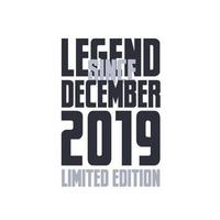 legend eftersom december 2019 födelsedag firande Citat typografi tshirt design vektor