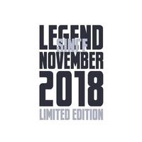 legend eftersom november 2018 födelsedag firande Citat typografi tshirt design vektor
