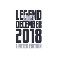 legend eftersom december 2018 födelsedag firande Citat typografi tshirt design vektor