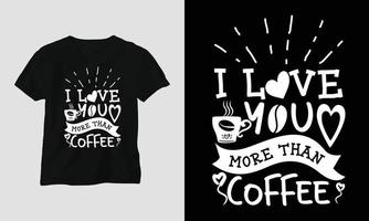 jag kärlek du Mer än kaffe - kaffe svg hantverk eller tee design vektor