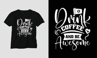 Kaffee trinken und großartig sein - Kaffee-Svg-Handwerk oder T-Shirt-Design vektor