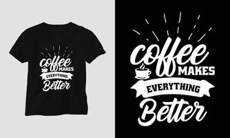 Kaffee macht alles besser - Kaffee-Svg-Handwerk oder T-Shirt-Design vektor