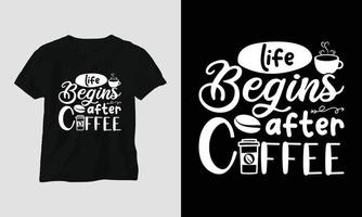 Das Leben beginnt nach dem Kaffee - Kaffee-Svg-Handwerk oder T-Shirt-Design vektor