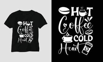 heißer Kaffee kaltes Herz - Kaffee-Svg-Handwerk oder T-Shirt-Design vektor