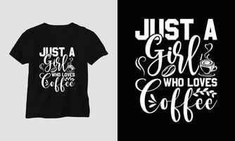 nur ein Mädchen, das Kaffee liebt - Kaffee-Svg-Handwerk oder T-Shirt-Design vektor