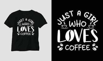 nur ein Mädchen, das Kaffee liebt - Kaffee-Svg-Handwerk oder T-Shirt-Design vektor