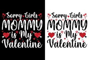 förlåt flickor mamma är min valentine citat t shirts eller valentine t skjorta design vektor