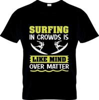 Surf-T-Shirt-Design, Surf-T-Shirt-Slogan und Bekleidungsdesign, Surf-Typografie, Surf-Vektor, Surf-Illustration vektor