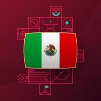 mexico flagga för 2022 fotboll kopp turnering. isolerat nationell team flagga med geometrisk element för 2022 fotboll eller fotboll vektor illustration