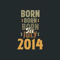 född i juli 2014 födelsedag Citat design för de där född i juli 2014 vektor