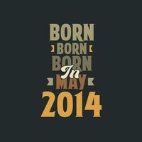 född i Maj 2014 födelsedag Citat design för de där född i Maj 2014 vektor