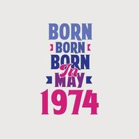 född i Maj 1974. stolt 1974 födelsedag gåva tshirt design vektor