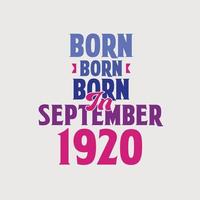 geboren im september 1920. stolzes 1920 geburtstagsgeschenk t-shirt design vektor