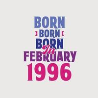 född i februari 1996. stolt 1996 födelsedag gåva tshirt design vektor