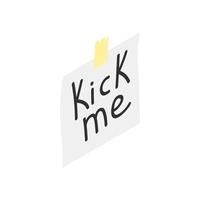 Kick me Note Icon, isometrischer 3D-Stil vektor