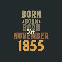 geboren im november 1855 geburtstagszitat design für die im november 1855 geborenen vektor