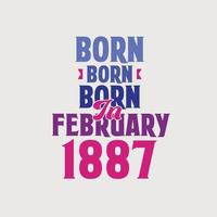 född i februari 1887. stolt 1887 födelsedag gåva tshirt design vektor
