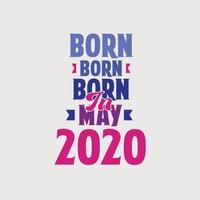 geboren im mai 2020. stolzes 2020 geburtstagsgeschenk t-shirt design vektor