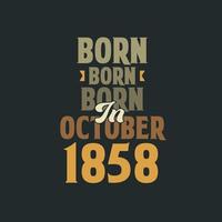 geboren im oktober 1858 geburtstagszitat design für die im oktober 1858 geborenen vektor