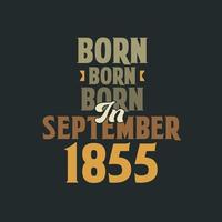 född i september 1855 födelsedag Citat design för de där född i september 1855 vektor