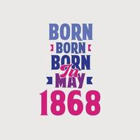 geboren im mai 1868. stolzes 1868 geburtstagsgeschenk t-shirt design vektor