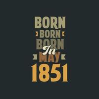geboren im mai 1851 geburtstagszitat design für die im mai 1851 geborenen vektor
