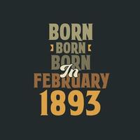 geboren im februar 1893 geburtstagszitat design für die im februar 1893 geborenen vektor
