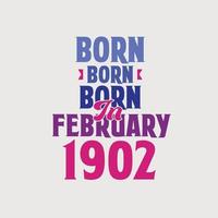 född i februari 1902. stolt 1902 födelsedag gåva tshirt design vektor