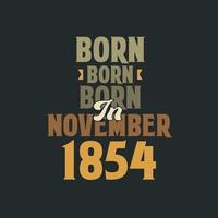 geboren im november 1854 geburtstagszitat design für die im november 1854 geborenen vektor