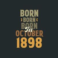 geboren im oktober 1898 geburtstagszitat design für die im oktober 1898 geborenen vektor