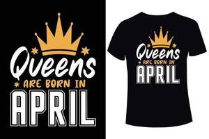drottningar är född i april t-shirt design mall vektor