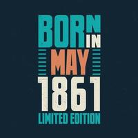 geboren im mai 1861. geburtstagsfeier für die im mai 1861 Geborenen vektor