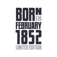 född i februari 1852. födelsedag citat design för februari 1852 vektor