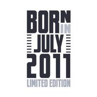 född i juli 2011. födelsedag citat design för juli 2011 vektor