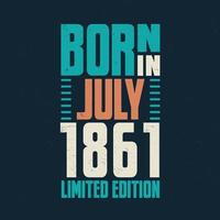 geboren im juli 1861. geburtstagsfeier für die im juli 1861 geborenen vektor