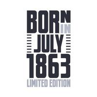 född i juli 1863. födelsedag citat design för juli 1863 vektor