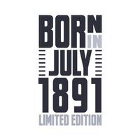 född i juli 1891. födelsedag citat design för juli 1891 vektor