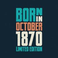 geboren im oktober 1870. geburtstagsfeier für die im oktober 1870 Geborenen vektor