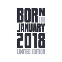 geboren im januar 2018. geburtstagszitate design für januar 2018 vektor
