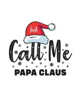 Weihnachts-T-Shirt-Design nennen Sie mich einfach Papa Claus-Vektor vektor